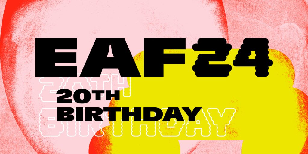 Text on pink, red and bright yellow graphic reads EAF24 20th Birthday